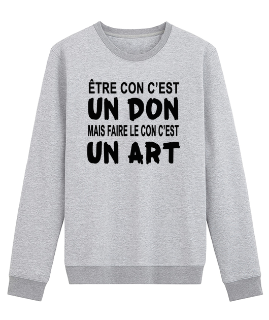Campagne Etre Un Con C Est Un Don Mis Faire Le Con C Est Un Art French Manchette