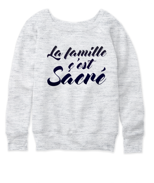 Campagne Sweatshirt Femme La Famille C Est Sacre Affaires De Famille